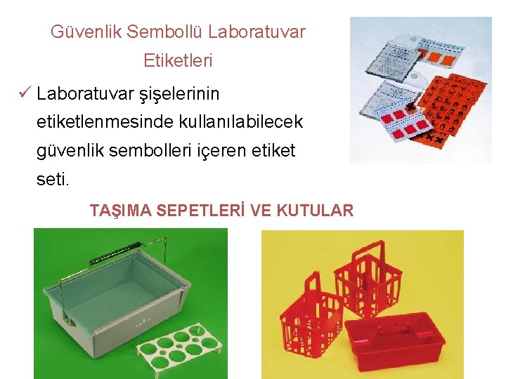 Güvenlik Sembollü Laboratuvar Etiketleri ü Laboratuvar şişelerinin etiketlenmesinde kullanılabilecek güvenlik sembolleri içeren etiket seti.