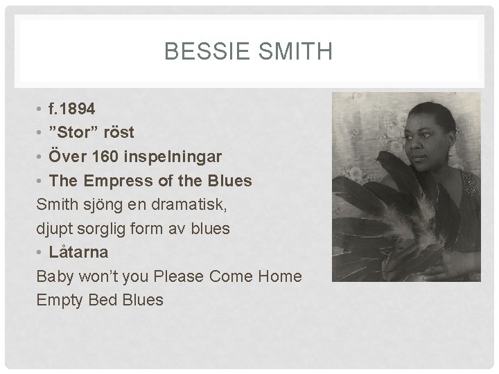 BESSIE SMITH • f. 1894 • ”Stor” röst • Över 160 inspelningar • The