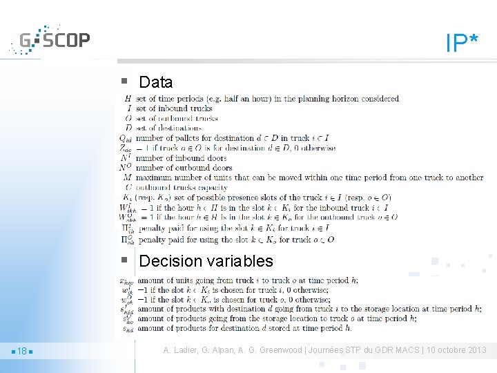 IP* § Data § Decision variables 18 A. Ladier, G. Alpan, A. G. Greenwood