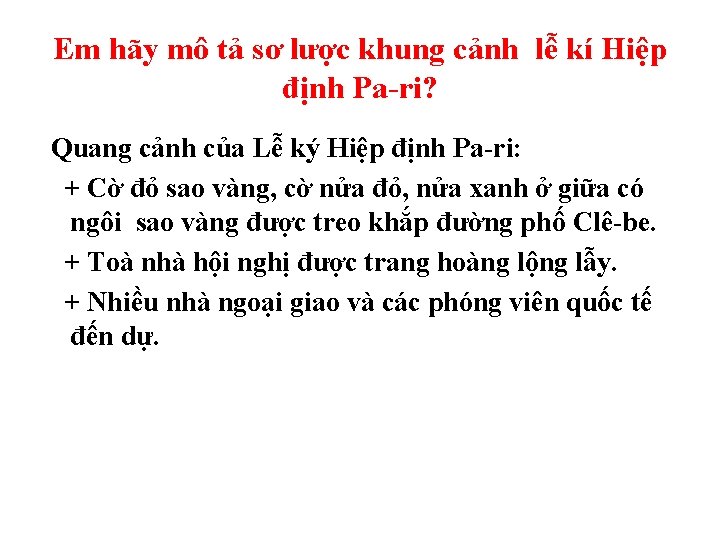 Em hãy mô tả sơ lược khung cảnh lễ kí Hiệp định Pa-ri? Quang