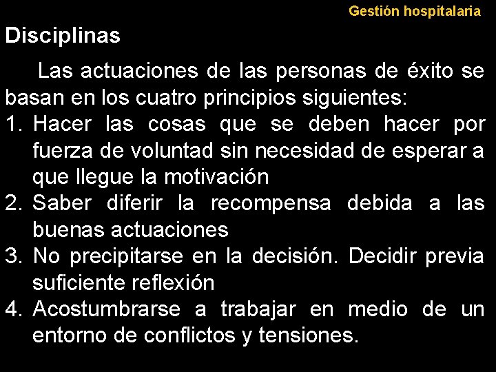 Gestión hospitalaria Disciplinas Las actuaciones de las personas de éxito se basan en los