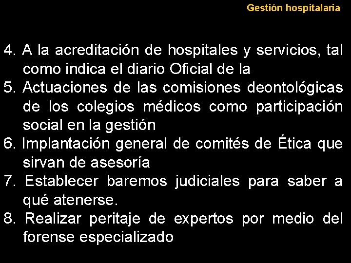 Gestión hospitalaria 4. A la acreditación de hospitales y servicios, tal como indica el