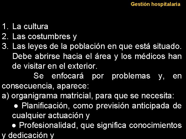 Gestión hospitalaria 1. La cultura 2. Las costumbres y 3. Las leyes de la