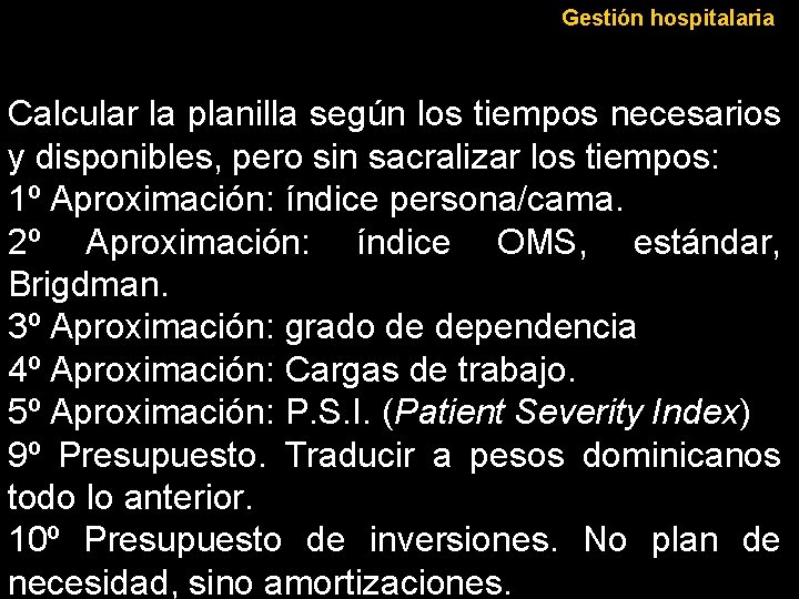 Gestión hospitalaria Calcular la planilla según los tiempos necesarios y disponibles, pero sin sacralizar