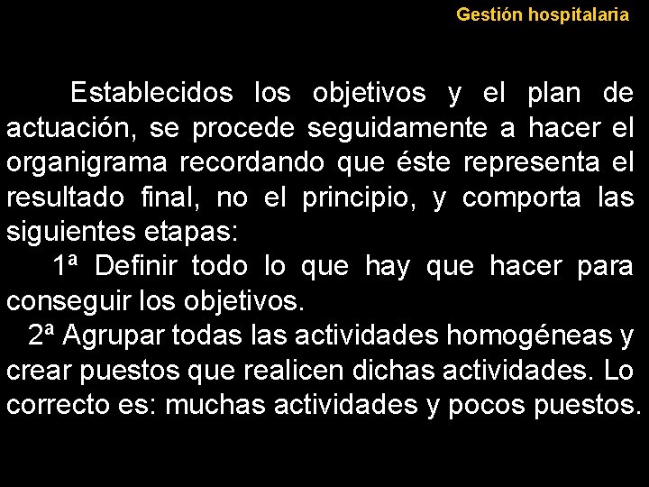 Gestión hospitalaria Establecidos los objetivos y el plan de actuación, se procede seguidamente a