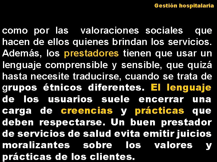 Gestión hospitalaria como por las valoraciones sociales que hacen de ellos quienes brindan los