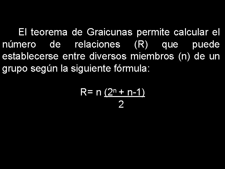  El teorema de Graicunas permite calcular el número de relaciones (R) que puede