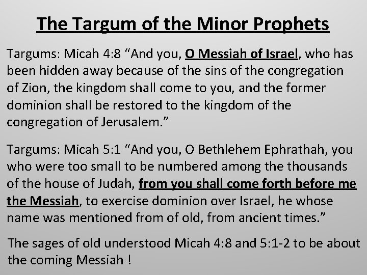 The Targum of the Minor Prophets Targums: Micah 4: 8 “And you, O Messiah