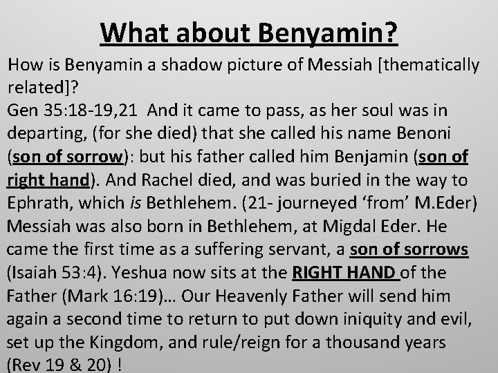 What about Benyamin? How is Benyamin a shadow picture of Messiah [thematically related]? Gen