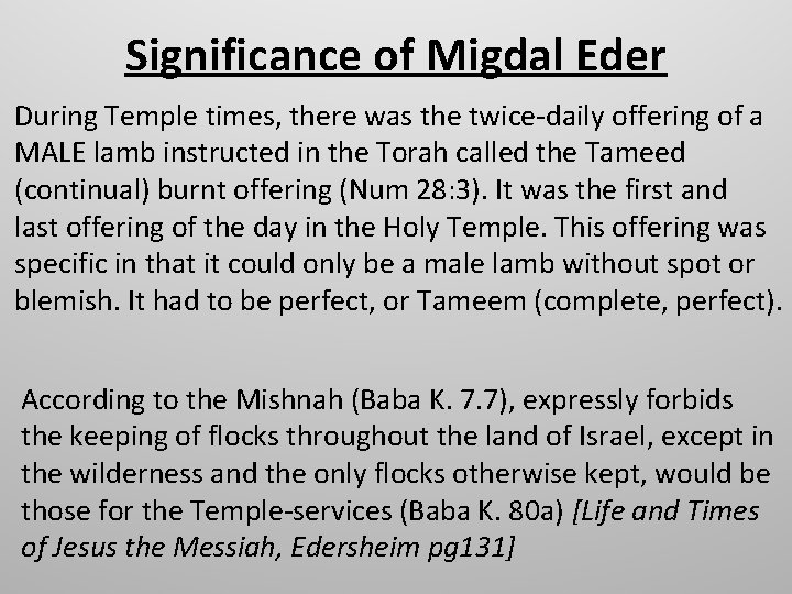 Significance of Migdal Eder During Temple times, there was the twice-daily offering of a