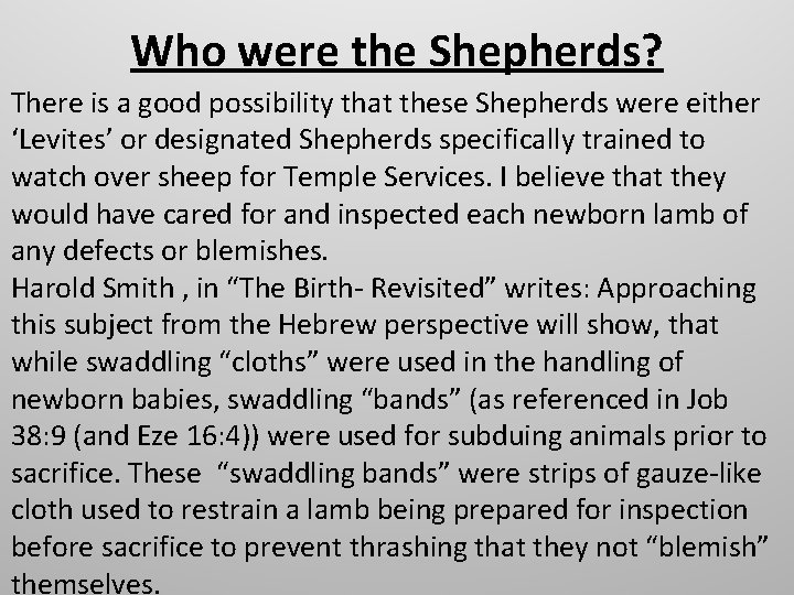 Who were the Shepherds? There is a good possibility that these Shepherds were either