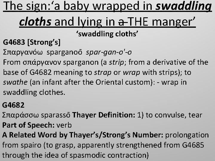 The sign: ‘a baby wrapped in swaddling cloths and lying in a THE manger’