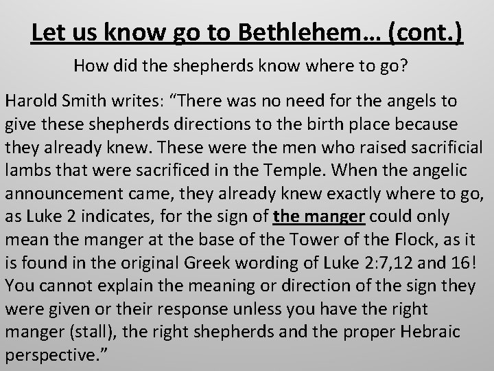 Let us know go to Bethlehem… (cont. ) How did the shepherds know where