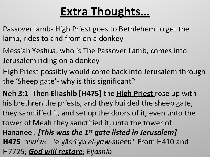 Extra Thoughts… Passover lamb- High Priest goes to Bethlehem to get the lamb, rides