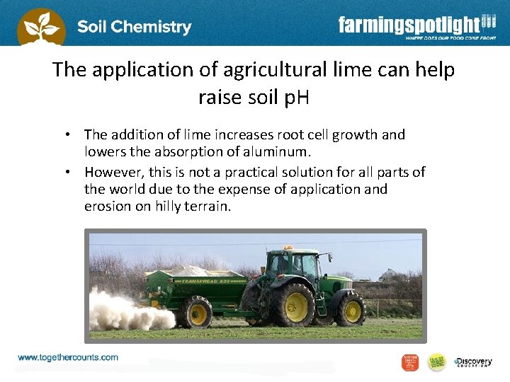 The application of agricultural lime can help raise soil p. H • The addition