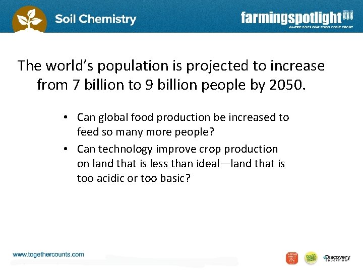 The world’s population is projected to increase from 7 billion to 9 billion people