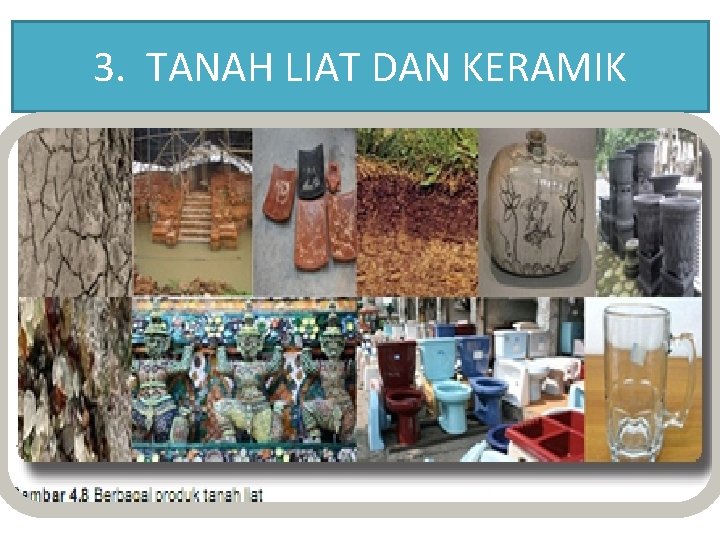 3. TANAH LIAT DAN KERAMIK 