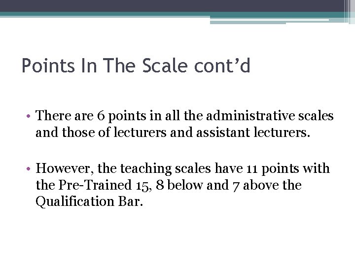 Points In The Scale cont’d • There are 6 points in all the administrative