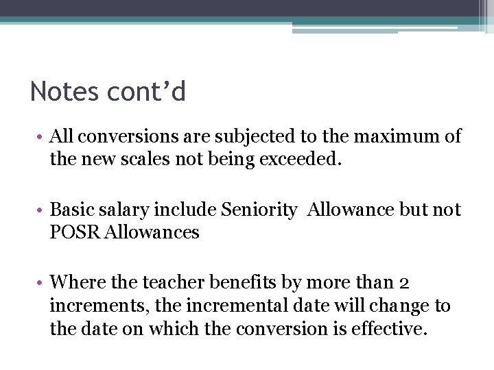 Notes cont’d • All conversions are subjected to the maximum of the new scales