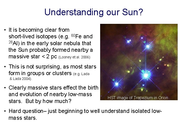 Understanding our Sun? • It is becoming clear from short-lived isotopes (e. g. 60