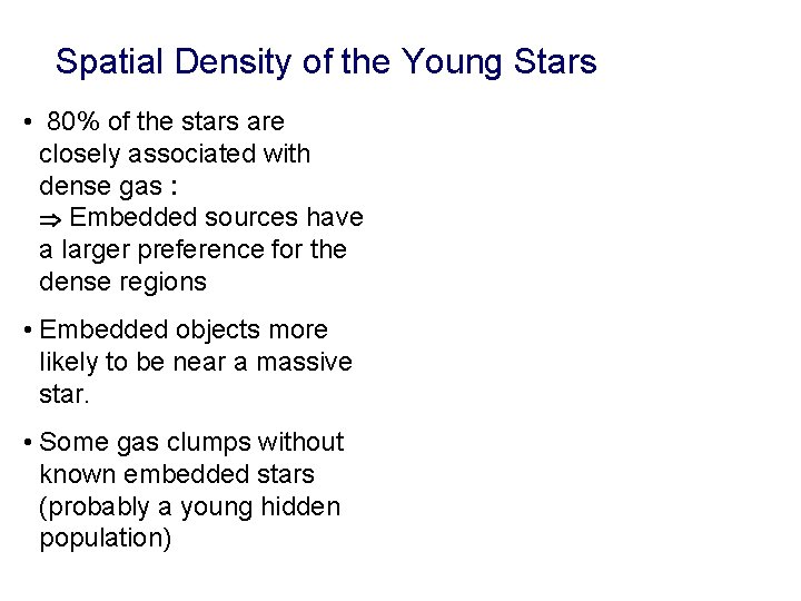 Spatial Density of the Young Stars • 80% of the stars are closely associated