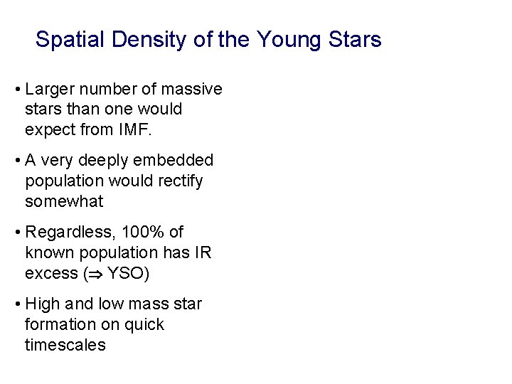 Spatial Density of the Young Stars • Larger number of massive stars than one