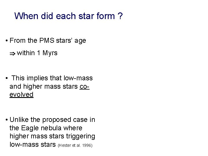 When did each star form ? • From the PMS stars’ age within 1
