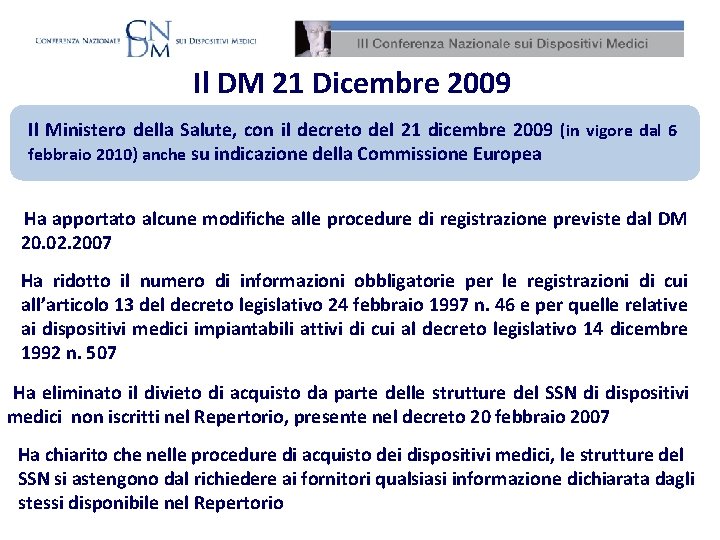 Il DM 21 Dicembre 2009 Il Ministero della Salute, con il decreto del 21