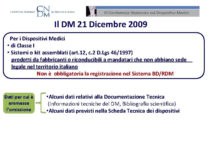Il DM 21 Dicembre 2009 Per i Dispositivi Medici • di Classe I •
