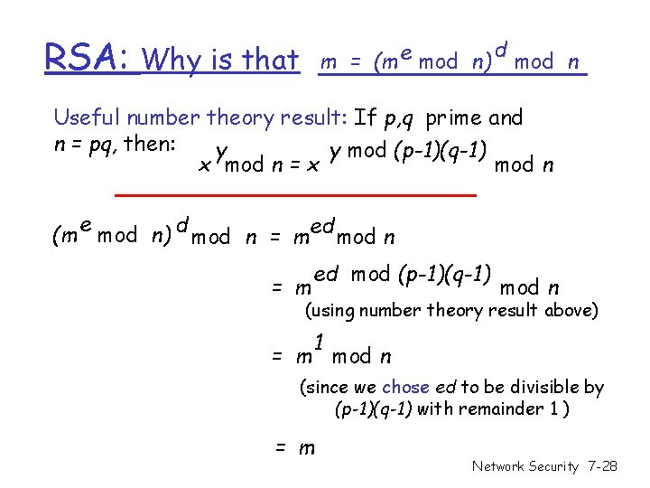 RSA: m = (m e mod n) Why is that d mod n Useful