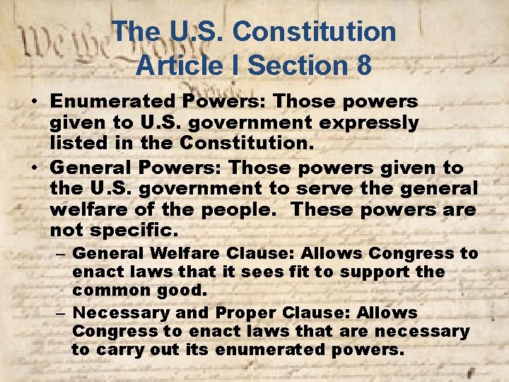 The U. S. Constitution Article I Section 8 • Enumerated Powers: Those powers given
