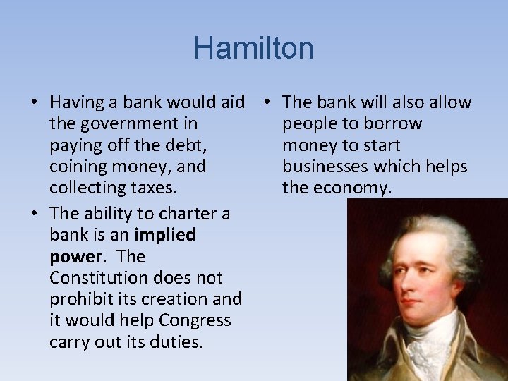 Hamilton • Having a bank would aid • The bank will also allow the