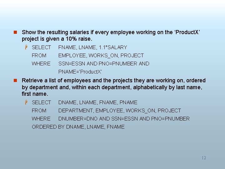 n Show the resulting salaries if every employee working on the ‘Product. X’ project n Show the resulting salaries if every employee working on the ‘Product. X’ project