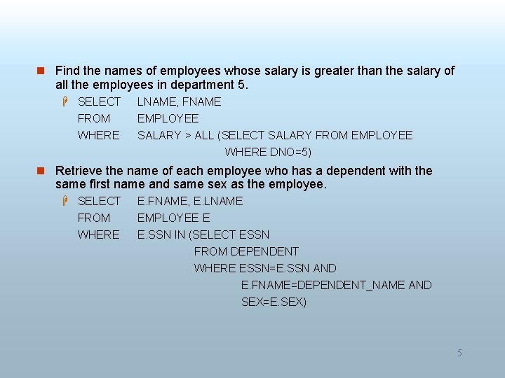 n Find the names of employees whose salary is greater than the salary of n Find the names of employees whose salary is greater than the salary of