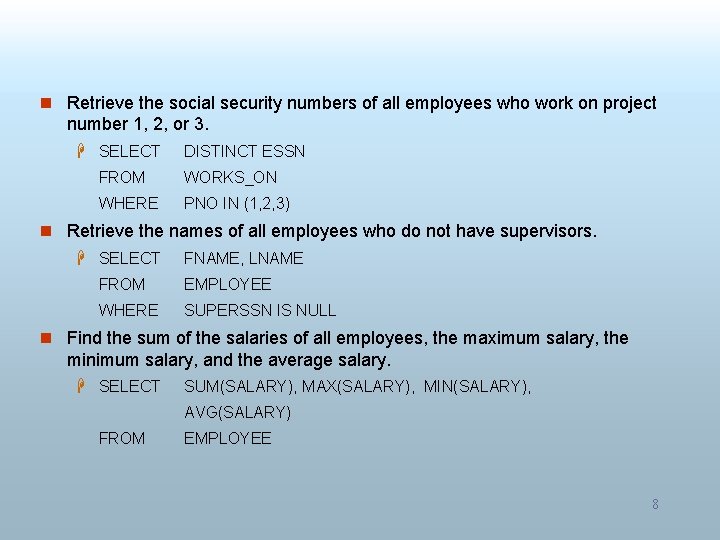 n Retrieve the social security numbers of all employees who work on project number n Retrieve the social security numbers of all employees who work on project number
