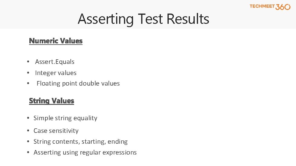 Asserting Test Results • Assert. Equals • Integer values • Floating point double values