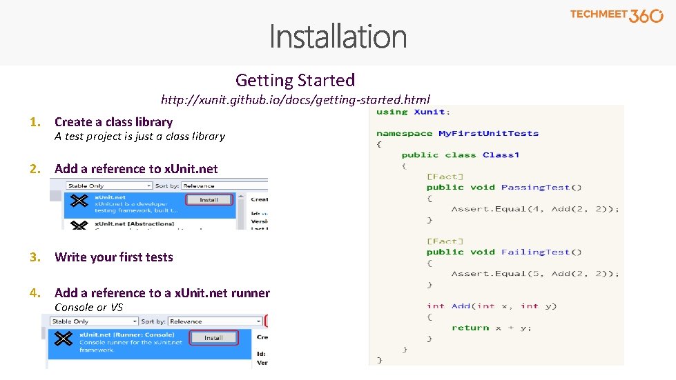 Getting Started http: //xunit. github. io/docs/getting-started. html 1. Create a class library A test