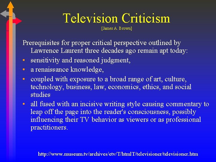 Television Criticism [James A. Brown] Prerequisites for proper critical perspective outlined by Lawrence Laurent