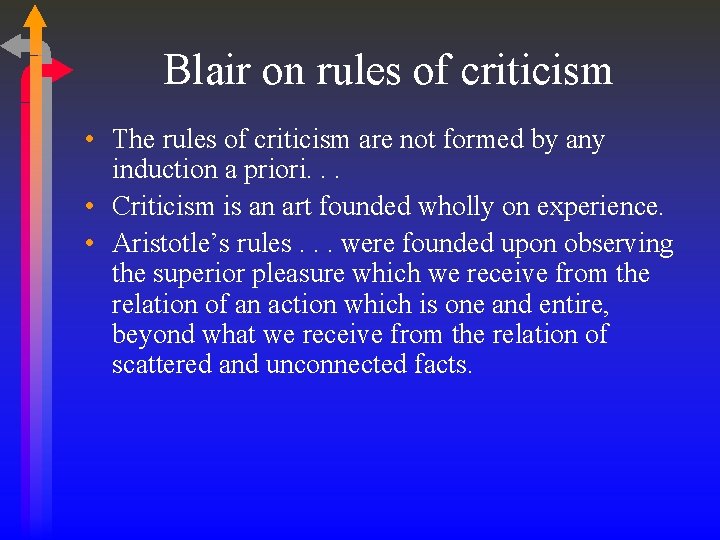Blair on rules of criticism • The rules of criticism are not formed by