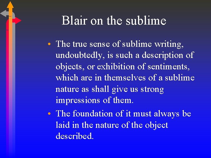 Blair on the sublime • The true sense of sublime writing, undoubtedly, is such