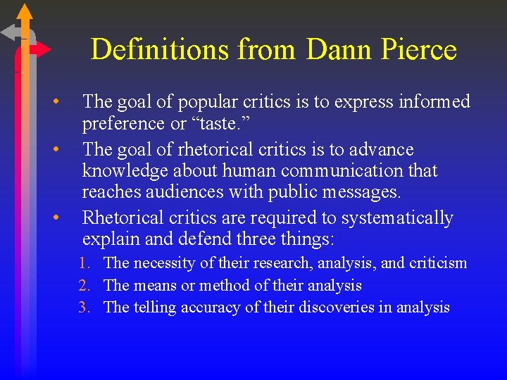 Definitions from Dann Pierce • • • The goal of popular critics is to