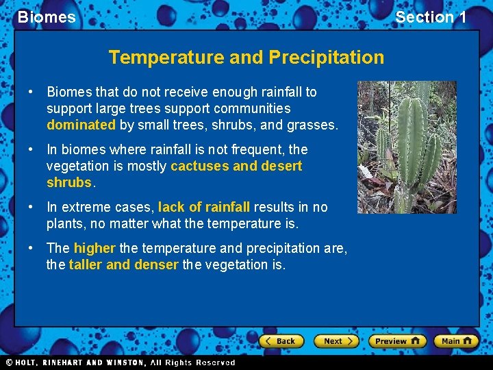 Biomes Section 1 Temperature and Precipitation • Biomes that do not receive enough rainfall