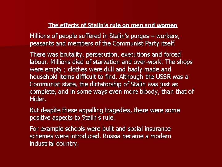 The effects of Stalin’s rule on men and women Millions of people suffered in