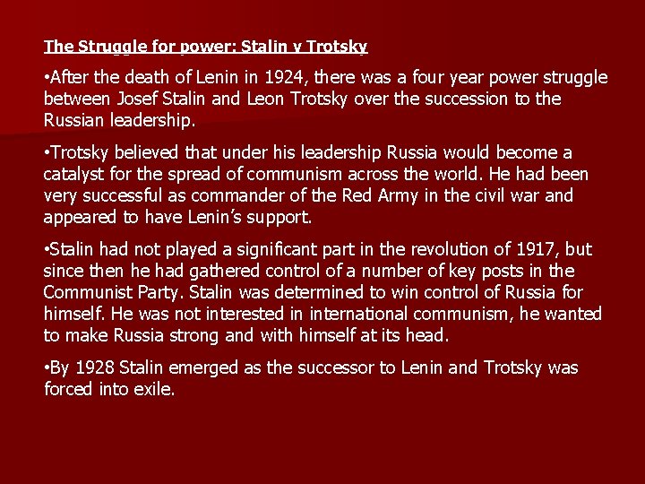 The Struggle for power: Stalin v Trotsky • After the death of Lenin in