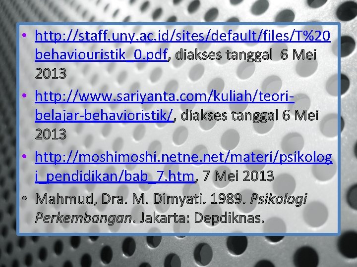  • http: //staff. uny. ac. id/sites/default/files/T%20 behaviouristik_0. pdf, diakses tanggal 6 Mei 2013