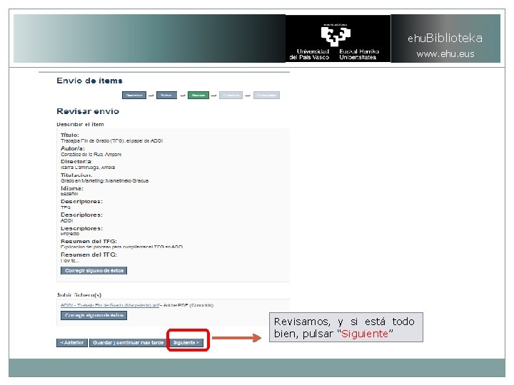 ehu. Biblioteka www. ehu. eus Revisamos, y si está todo bien, pulsar “Siguiente” 