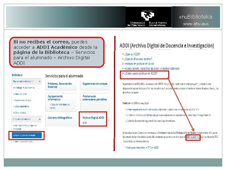 ehu. Biblioteka www. ehu. eus Si no recibes el correo, puedes acceder a ADDI