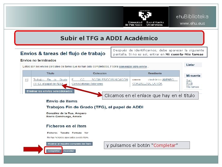 ehu. Biblioteka www. ehu. eus Subir el TFG a ADDI Académico Después de identificarnos,