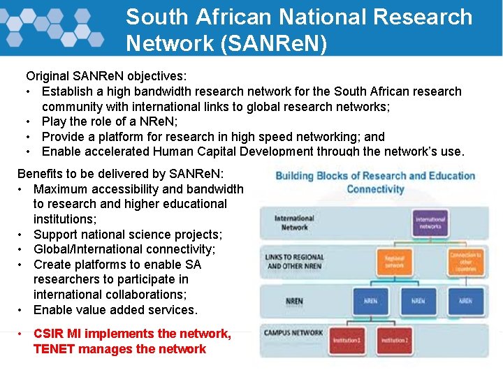 South African National Research Network (SANRe. N) Original SANRe. N objectives: • Establish a