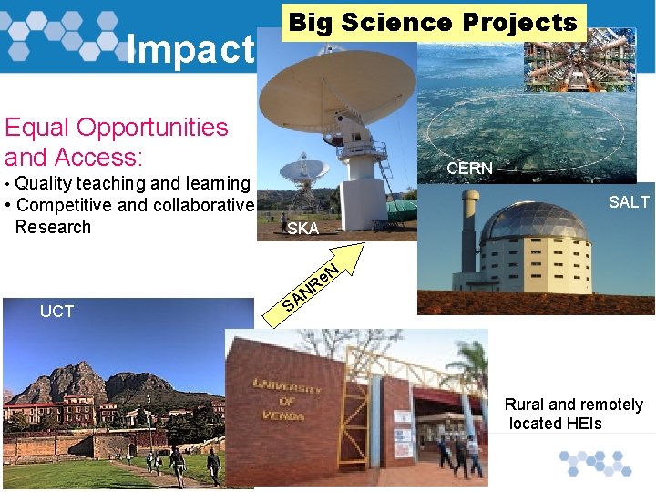 Impact Big Science Projects Equal Opportunities and Access: CERN • Quality teaching and learning